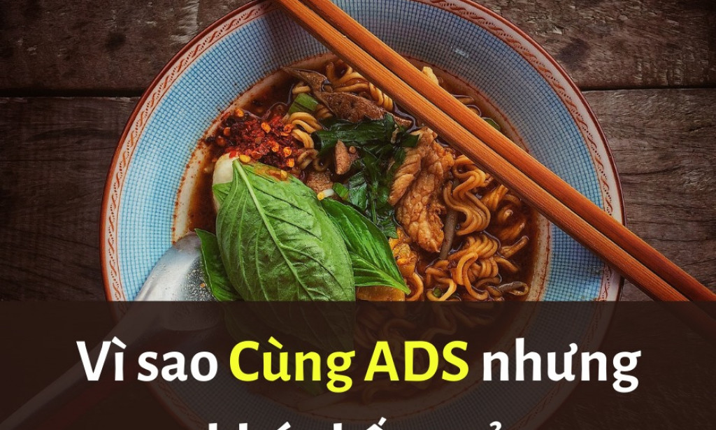 Vì sao cùng mẫu quảng cáo, nhưng kết quả lại khác nhau?